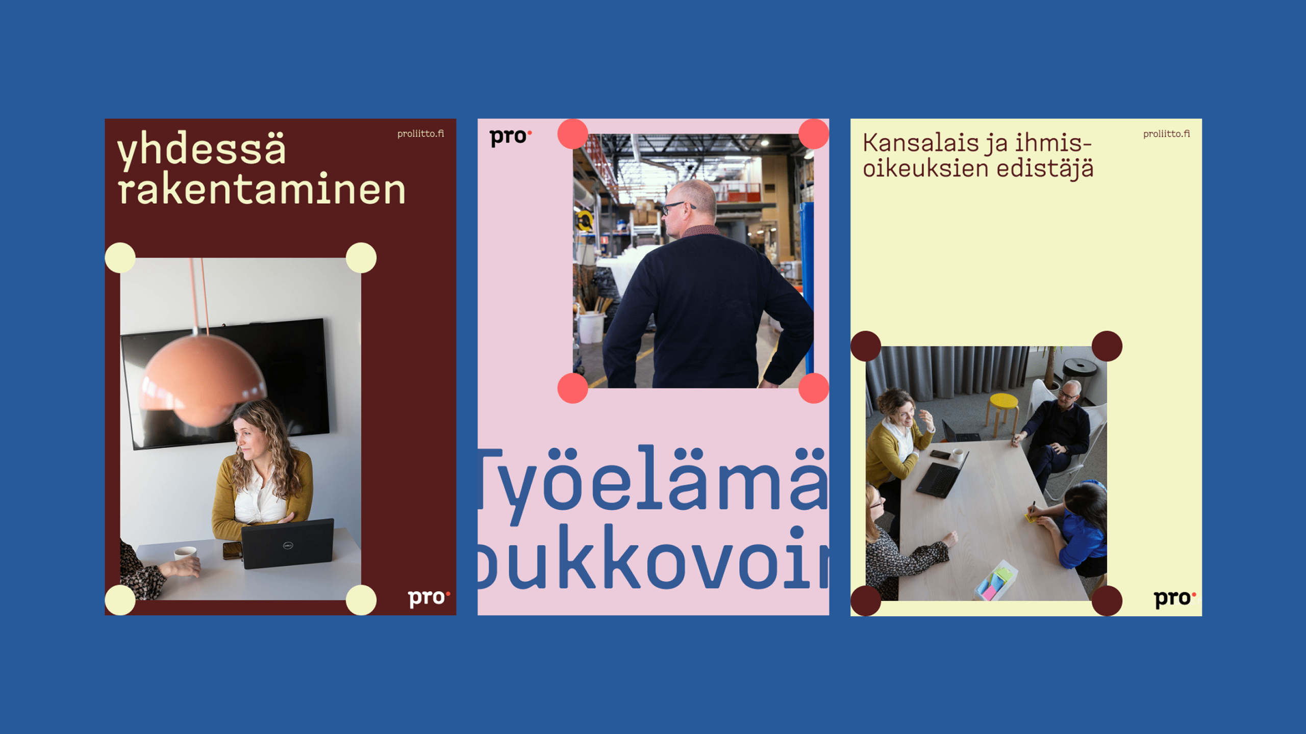 Three Pro liitto brand posters in dark red, pink, and yellow with Finnish slogans, circular accents, and workplace photography.